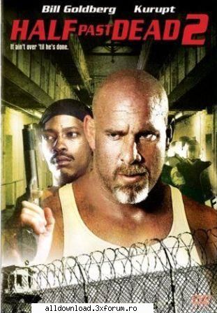 half past dead 2 and wcw star bill goldberg brings his brawn from the ring to the screen in this